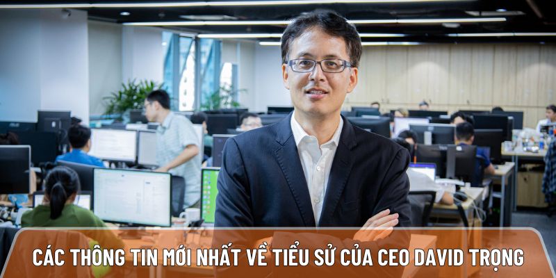 Các thông tin mới nhất về tiểu sử của tác giả David Trọng